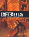 Seeing High & Low Representing Social Conflict in American Visual Culture