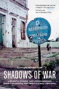 Shadows of War Violence Power & International Profiteering in the Twenty First Century