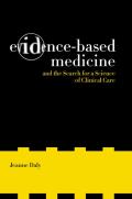 Evidence-Based Medicine and the Search for a Science of Clinical Care: Volume 12