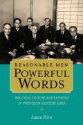 Reasonable Men, Powerful Words: Political Culture and Expertise in Twentieth-Century Japan