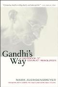 Gandhis Way A Handbook of Conflict Resolution