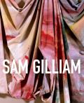 Sam Gilliam A Retrospective