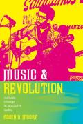 Music and Revolution: Cultural Change in Socialist Cubavolume 9