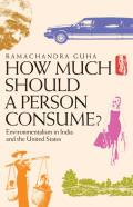 How Much Should a Person Consume?: Environmentalism in India and the United States