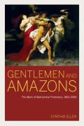 Gentlemen and Amazons: The Myth of Matriarchal Prehistory, 1861a 1900