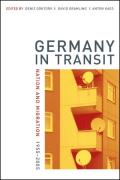 Germany in Transit: Nation and Migration, 1955-2005 Volume 40