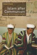 Islam After Communism Religion & Politics in Central Asia