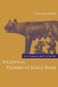 Critical History of Early Rome From Prehistory to the First Punic War