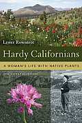 Hardy Californians A Womans Life with Native Plants