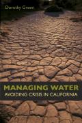 Managing Water: Avoiding Crisis in California