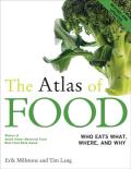 Atlas of Food Who Eats What Where & Why