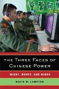 Three Faces of Chinese Power Might Money & Minds