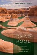 Dead Pool Lake Powell Global Warming & the Future of Water in the West