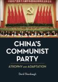Chinas Communist Party Atrophy & Adaptation