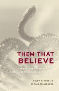 Them That Believe: The Power and Meaning of the Christian Serpent-Handling Tradition