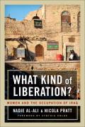 What Kind of Liberation Women & the Occupation of Iraq
