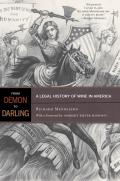 From Demon to Darling A Legal History of Wine in America