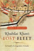 Khubilai Khans Lost Fleet In Search of a Legendary Armada