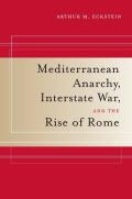 Mediterranean Anarchy, Interstate War, and the Rise of Rome: Volume 48