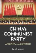 Chinas Communist Party Atrophy & Adaptation
