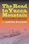 Road To Yucca Mountain The Development