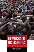 Democratic Insecurities: Violence, Trauma, and Intervention in Haiti Volume 22