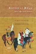 Khubilai Khan: His Life and Times, 20th Anniversary Edition, with a New Preface
