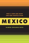 Mexico: Why a Few Are Rich and the People Poor