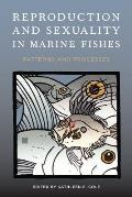 Reproduction and Sexuality in Marine Fishes: Patterns and Processes