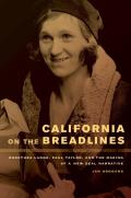 California on the Breadlines Dorothea Lange Paul Taylor & the Making of a New Deal Narrative