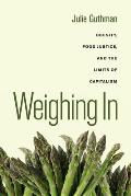 Weighing in Obesity Food Justice & the Limits of Capitalism