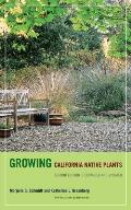 Growing California Native Plants Second Edition Expanded & Updated
