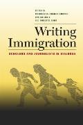 Writing Immigration: Scholars and Journalists in Dialogue