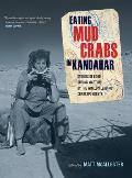 Eating Mud Crabs in Kandahar: Stories of Food During Wartime by the World's Leading Correspondents Volume 31