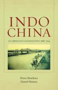 Indochina, 2: An Ambiguous Colonization, 1858-1954