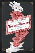 Trade of the Tricks Inside the Magicians Craft