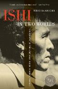 Ishi in Two Worlds 50th Anniversary Edition