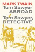 Tom Sawyer Abroad / Tom Sawyer, Detective: Volume 2