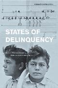 States of Delinquency: Race and Science in the Making of California's Juvenile Justice System Volume 35