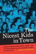The Nicest Kids in Town: American Bandstand, Rock 'n' Roll, and the Struggle for Civil Rights in 1950s Philadelphia Volume 32