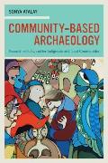 Community-Based Archaeology: Research With, By, and for Indigenous and Local Communities