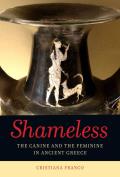 Shameless: The Canine and the Feminine in Ancient Greece