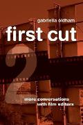 First Cut 2: More Conversations with Film Editors