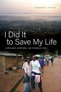 I Did It to Save My Life: Love and Survival in Sierra Leone Volume 24