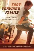 Fast-Forward Family: Home, Work, and Relationships in Middle-Class America