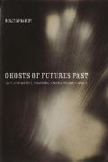 Ghosts of Futures Past Spiritualism & the Cultural Politics of Nineteenth Century America
