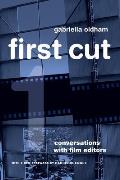 First Cut: Conversations with Film Editors