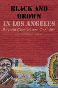 Black and Brown in Los Angeles: Beyond Conflict and Coalition