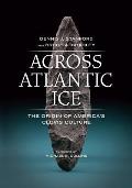 Across Atlantic Ice: The Origin of America's Clovis Culture