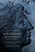Alexander of Macedon, 356-323 B.C.: A Historical Biography